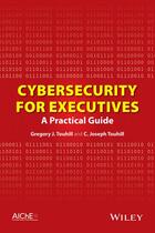 Couverture du livre « Cybersecurity for Executives » de C. Joseph Touhill et Gregory J. Touhill aux éditions Wiley-aiche