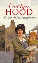 Couverture du livre « A Handful Of Happiness » de Hood Evelyn aux éditions Little Brown Book Group Digital