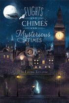 Couverture du livre « Flights and Chimes and Mysterious Times » de Emma Trevayne aux éditions Simon & Schuster Books For Young Readers