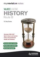 Couverture du livre « My Revision Notes WJEC GCSE History Route B » de Evans R Paul aux éditions Hodder Education Digital