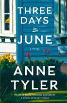 Couverture du livre « THREE DAYS IN JUNE » de Anne Tyler aux éditions Random House Us