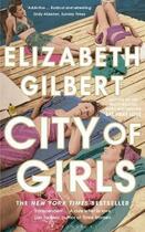 Couverture du livre « CITY OF GIRLS » de Elizabeth Gilbert aux éditions Bloomsbury