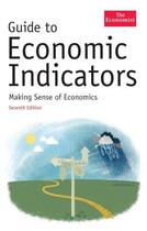 Couverture du livre « The Economist Guide To Economic Indicators » de Richard Stutely aux éditions Profile Digital