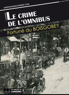 Couverture du livre « Le crime de l'omnibus » de Fortune Du Boisgobey aux éditions Les Editions De Londres