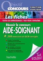 Couverture du livre « Objectif concours ; réussir le concours aide-soignant » de Guilhemat et Menard et Viateau aux éditions Hachette Education