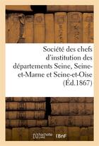 Couverture du livre « Societe des chefs d'institution des departements de la seine, de seine-et-marne et de seine-et-oise » de  aux éditions Hachette Bnf