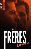 Couverture du livre « Frères ennemis ? » de Pauline Libersart aux éditions Hlab