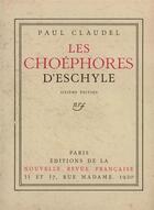 Couverture du livre « Les choéphores d'Eschyle » de Paul Claudel aux éditions Gallimard