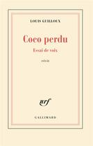 Couverture du livre « Coco perdu ; essai de voix » de Louis Guilloux aux éditions Gallimard