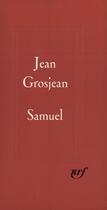 Couverture du livre « Samuel » de Jean Grosjean aux éditions Gallimard