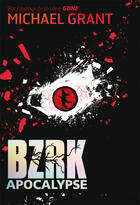 Couverture du livre « BZRK t.3 ; apocalypse » de Michael Grant aux éditions Gallimard-jeunesse