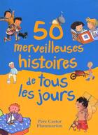 Couverture du livre « Cinquante merveilleuses histoires de tous les jours » de  aux éditions Pere Castor