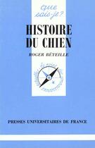 Couverture du livre « Histoire du chien qsj 552 » de Roger Beteille aux éditions Que Sais-je ?