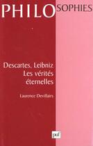 Couverture du livre « Descartes, leibniz. les verites eternelles » de Laurence Devillairs aux éditions Puf