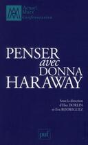 Couverture du livre « Penser avec Donna Haraway » de Elsa Dorlin et Eva Rodriguez aux éditions Puf