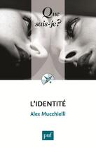 Couverture du livre « L'identité (9e édition) » de Alex Mucchielli aux éditions Que Sais-je ?