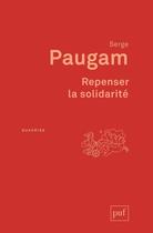 Couverture du livre « Repenser la solidarité (2e édition) » de Serge Paugam aux éditions Puf