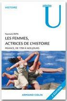 Couverture du livre « Les femmes, actrices de l'histoire ; France, de 1789 à nos jours (2e édition) » de Yannick Ripa aux éditions Armand Colin