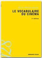 Couverture du livre « Le vocabulaire du cinéma (3e édition) » de Marie-Therese Journot aux éditions Armand Colin