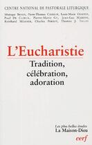 Couverture du livre « L'eucharistie ; tradition, célébration, adoration » de Cnpl aux éditions Cerf