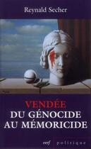 Couverture du livre « Vendée du génocide au mémoricide » de Reynald Secher aux éditions Cerf