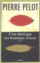 Couverture du livre « C'est ainsi que les hommes vivent roman » de Pierre Pelot aux éditions Denoel