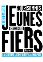 Couverture du livre « Nous sommes jeunes, nous sommes fiers » de Benoit Sabatier aux éditions Fayard