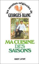 Couverture du livre « Ma cuisine des saisons » de Georges Blanc aux éditions Robert Laffont