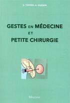 Couverture du livre « Gestes en medecine et petite chirurgie » de Tepper S. Guenin A. aux éditions Maloine