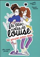 Couverture du livre « Le bloc-notes de Louise Tome 5 : un garçon pour deux » de Diglee et Charlotte Marin et Marion Michau aux éditions Albin Michel