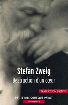 Couverture du livre « Destruction d'un coeur » de Stefan Zweig aux éditions Editions Payot