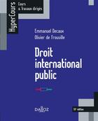 Couverture du livre « Droit international public (10e édition) » de Olivier De Frouville et Emmanuel Decaux aux éditions Dalloz