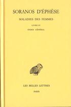 Couverture du livre « Maladies des femmes t4 l4 index general » de Soranos D'Ephese aux éditions Belles Lettres