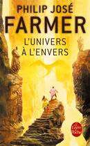 Couverture du livre « L'univers à l'envers » de Philip Jose Farmer aux éditions Le Livre De Poche