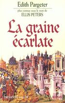 Couverture du livre « La Graine Ecarlate » de Edith Pargeter aux éditions Presses De La Cite