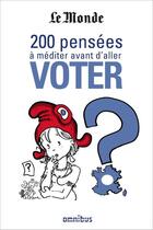 Couverture du livre « 200 pensées à méditer avant d'aller voter » de  aux éditions Omnibus