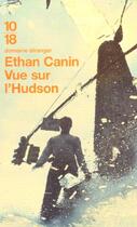 Couverture du livre « Vue sur l'hudson » de Ethan Canin aux éditions 10/18