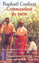 Couverture du livre « Commandeur Du Sucre T.1 » de Raphaël Confiant aux éditions Pocket