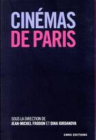Couverture du livre « Cinémas de Paris » de Jean-Michel Frodon et Dina Iordanova aux éditions Cnrs