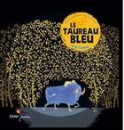 Couverture du livre « Le taureau bleu » de Promeyrat-C+Bourre-M aux éditions Didier Jeunesse