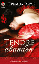 Couverture du livre « Tendre abandon » de Brenda Joyce aux éditions J'ai Lu