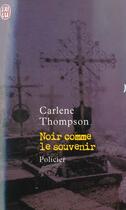 Couverture du livre « Noir comme le souvenir » de Carlene Thompson aux éditions J'ai Lu