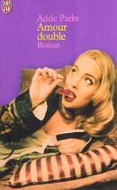 Couverture du livre « Amour double » de Adele Parks aux éditions J'ai Lu