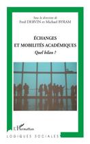 Couverture du livre « Échanges et mobilités académiques ; quel bilan ? » de Michael Byram et Michel Dervin aux éditions Editions L'harmattan