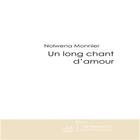 Couverture du livre « Un long chant d'amour » de Monnier-N aux éditions Le Manuscrit