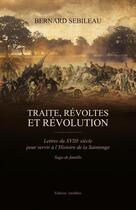 Couverture du livre « Traite, Revolte Et Revolution » de Sebileau aux éditions Amalthee