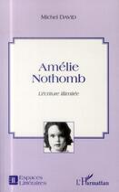Couverture du livre « Amélie Nothomb, l'écriture illimitée » de Michel David aux éditions L'harmattan