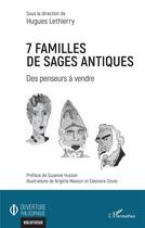 Couverture du livre « 7 familles de sages antiques : des penseurs à vendre » de Hugues Lethierry aux éditions L'harmattan