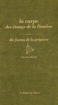 Couverture du livre « La carpe des étangs de la Dombes, dix façons de la préparer » de Patricia Michel aux éditions Epure