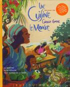 Couverture du livre « Une cuisine grande comme le monde » de Alain Serres et Zau aux éditions Rue Du Monde